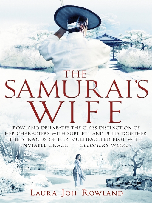 Title details for The Samurai's Wife by Laura Joh Rowland - Available